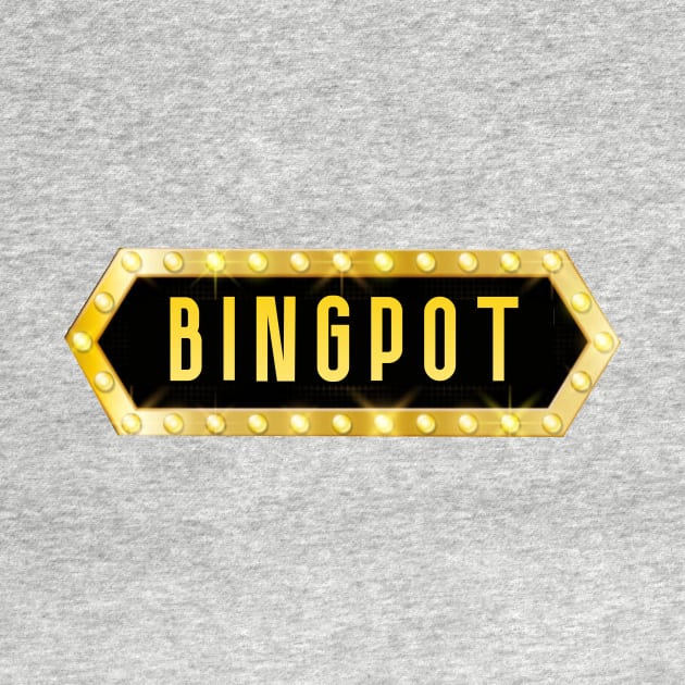 Bingpot! by Pretty Good Shirts